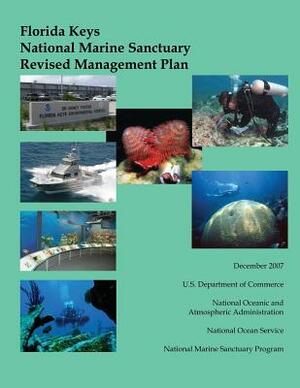 Florida Keys National Marine Sanctuary Revised Management Plan by National Oceanic and Atmospheric Adminis