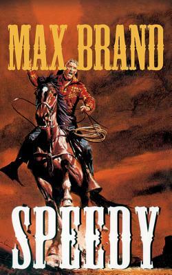 Speedy by Max Brand