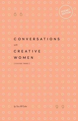 Conversations with Creative Women: Volume Three - Pocket Edition by Tess McCabe