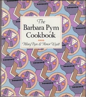 The Barbara Pym Cookbook by Hilary Pym, Honor Wyatt