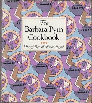 The Barbara Pym Cookbook by Honor Wyatt, Hilary Pym