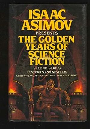 Isaac Asimov Presents the Golden Years of Science Fiction Second Series by Isaac Asimov