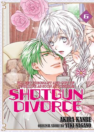 SHOTGUN DIVORCE I'LL GET PREGNANT AND OUT OF YOUR LIFE AS SOON AS POSSIBLE! by Akira Kanbe, Yuki Nagano