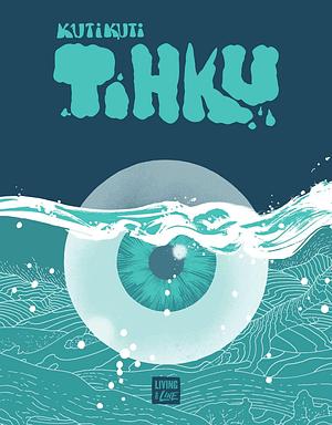 Tihku by Heikki Rönkkö, Hannele Richert, Tommi Musturi