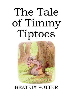 The Tale of Timmy Tiptoes (illustrated) by Beatrix Potter
