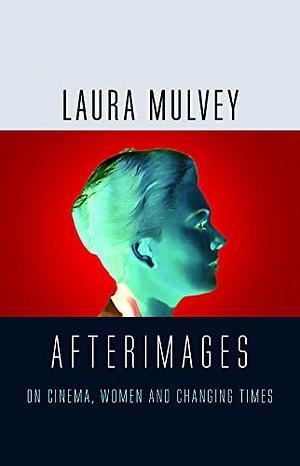 Afterimages by Laura Mulvey