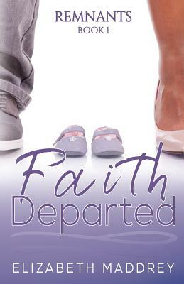 Faith Departed by Elizabeth Maddrey