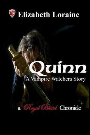 Quinn, a Vampire Watcher's Story by Elizabeth Loraine