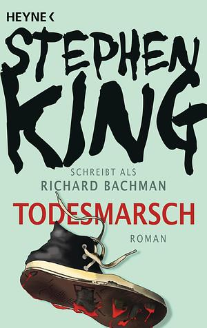 Todesmarsch by Stephen King, Richard Bachman