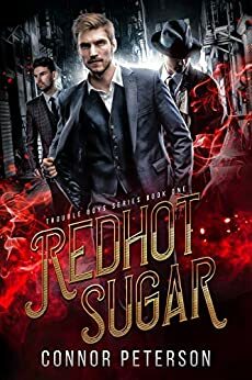 Redhot Sugar (Trouble Boys #1) by Connor Peterson