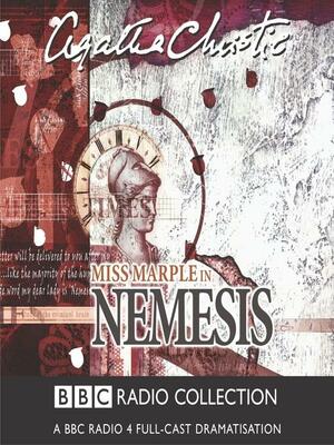 Nemesis: A BBC Radio 4 Full-Cast Dramatisation by Michael Bakewell, Michael Bakewell, June Whitfield