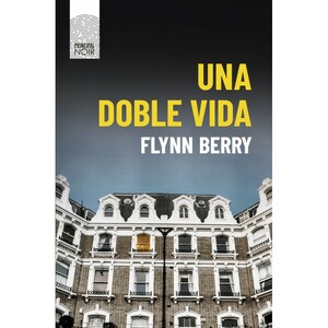 Una doble vida by Flynn Berry