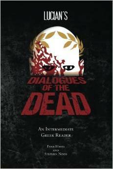 Lucian's Dialogues of the Dead: An Intermediate Greek Reader by Edgar Evans Hayes, Stephen A. Nimis