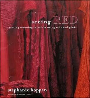 Seeing Red: Creating Stunning Interiors Using Reds and Pinks by Stephanie Hoppen