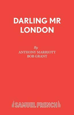 Darling Mr London by Bob Grant, Anthony Marriott