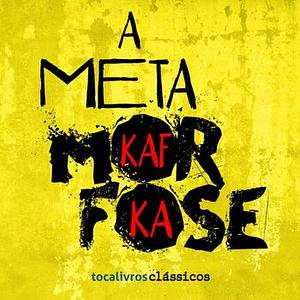 A Metamorfose by Franz Kafka