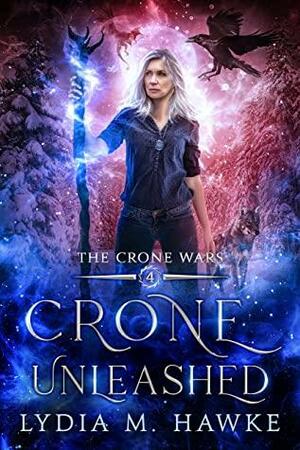 Crone Unleashed by Lydia M. Hawke
