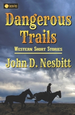 Dangerous Trails by John D. Nesbitt