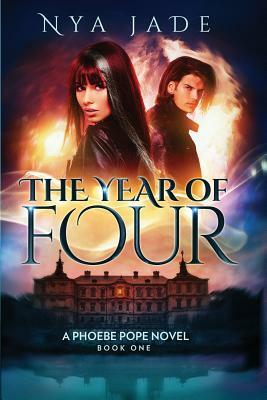 The Year of Four: A Phoebe Pope Novel by Nya Jade