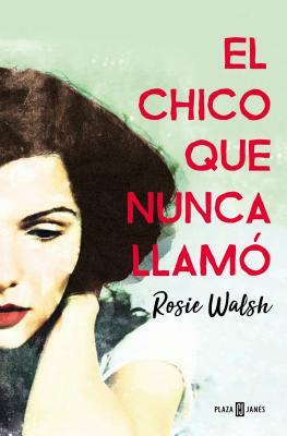 El Chico Que Nunca Llamó / Ghosted by Rosie Walsh