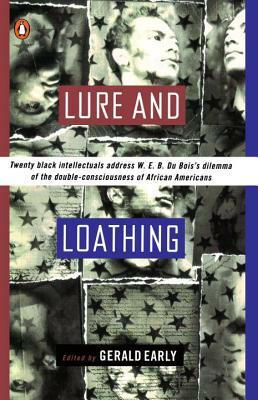 Lure And Loathing: Essays on Race, Identity, and the Ambivalence of Assimilation by Gerald Early