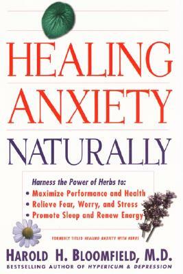 Healing Anxiety Naturally by Harold Bloomfield