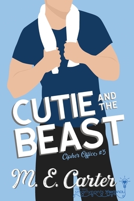 Cutie and the Beast by M. E. Carter, Smartypants Romance