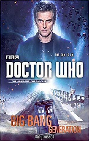 Doctor Who: Big Bang Generation by Gary Russell