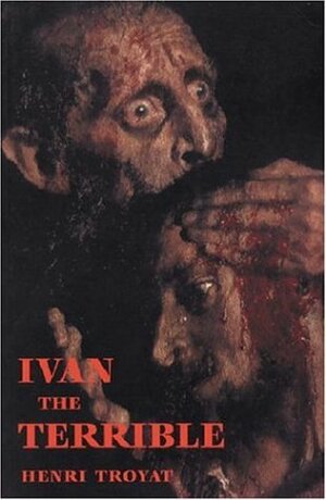 Ivan the Terrible by Joan Pinkham, Henri Troyat
