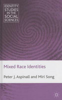Mixed Race Identities by Miri Song, Peter Aspinall