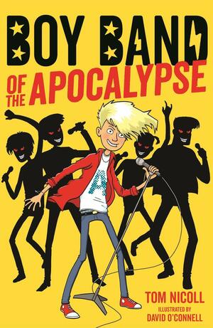 Boy Band of the Apocalypse by Tom Nicoll