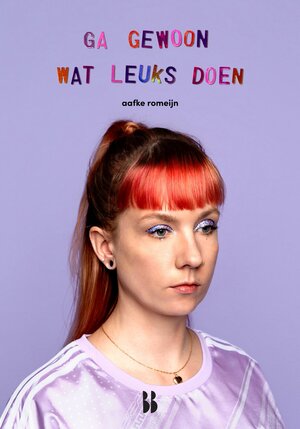 Ga gewoon wat leuks doen by Aafke Romeijn