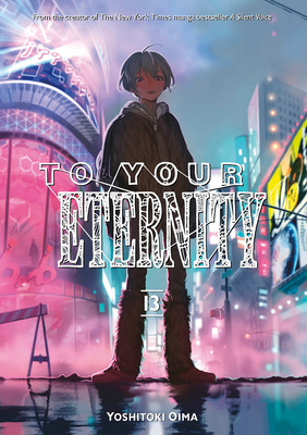 To Your Eternity, Volume 13 by Yoshitoki Oima