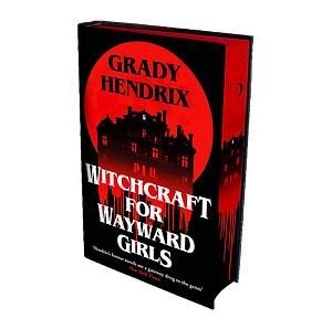 Witchcraft for Wayward Girls by Grady Hendrix