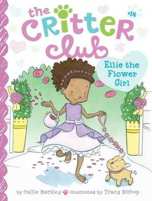 Ellie the Flower Girl by Callie Barkley, Tracy Bishop