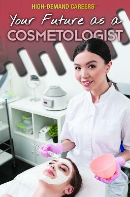 Your Future as a Cosmetologist by Rachel Given-Wilson, Sally Ganchy