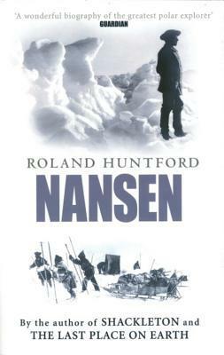 Nansen by Roland Huntford