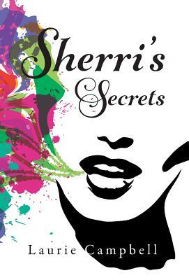 Sherri's Secrets by Laurie Campbell