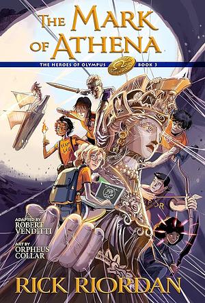 The Heroes of Olympus, Book Three: The Mark of Athena, The Graphic Novel by Robert Venditti, Rick Riordan