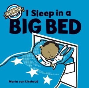I Sleep in a Big Bed: (milestone Books for Kids, Big Kid Books for Young Readers by Maria Van Lieshout