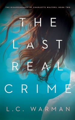 The Last Real Crime by L.C. Warman