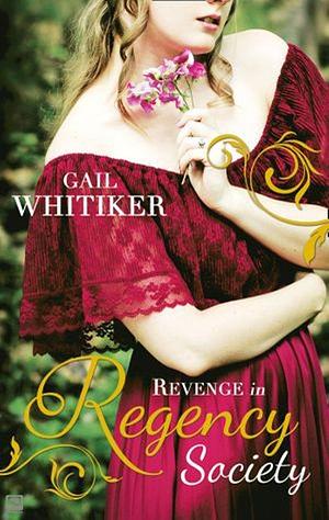 Revenge In Regency Society: Brushed by Scandal / Courting Miss Vallois by Gail Whitiker