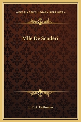 Mlle De Scudéri by E.T.A. Hoffmann