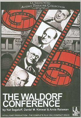 The Waldorf Conference by Arnie Reisman, Nat Segaloff, Daniel M. Kimmel
