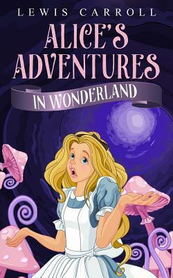 Alice's Adventures in Wonderland by Lewis Carroll