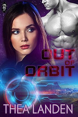 Out of Orbit by Thea Landen