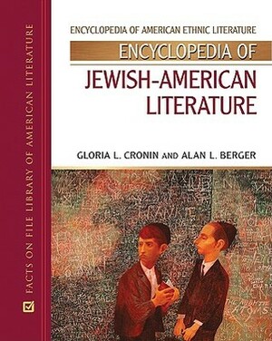 Encyclopedia of Jewish-American Literature by Alan Berger, Gloria L. Cronin
