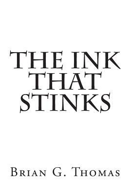 The Ink That Stinks by Brian G. Thomas