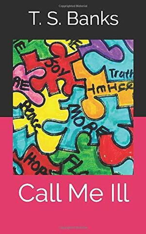 Call Me Ill by T.S. Banks, Matthew Gregory Lewis