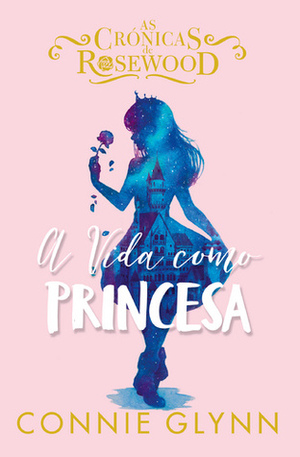 A Vida como Princesa by Connie Glynn
